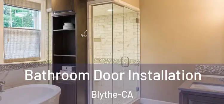  Bathroom Door Installation Blythe-CA